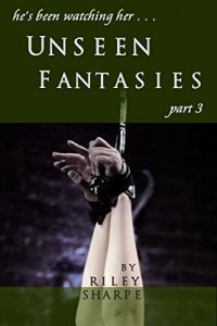 Baixar Unseen Fantasies, Part 3 (Tales of the Invisible Man) (English Edition) pdf, epub, eBook