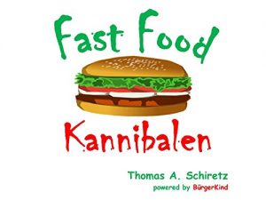 Baixar FastFood Kannibalen: Satire (German Edition) pdf, epub, eBook