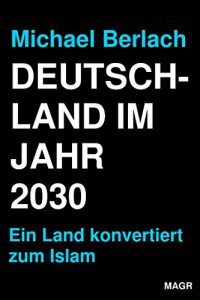 Baixar Deutschland im Jahr 2030: Ein Land konvertiert zum Islam (German Edition) pdf, epub, eBook
