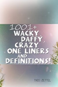 Baixar 1001+ Wacky, Daffy, Crazy One Liners and Definitions! (English Edition) pdf, epub, eBook