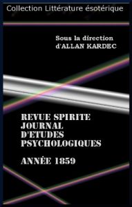 Baixar REVUE SPIRITE JOURNAL D’ETUDES PSYCHOLOGIQUES ANNEE 1859 (French Edition) pdf, epub, eBook