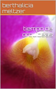 Baixar tiempo de orquideas (Spanish Edition) pdf, epub, eBook