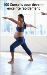 Baixar 100 Conseils pour devenir enceinte rapidement (French Edition) pdf, epub, eBook