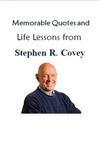 Baixar Memorable Quotes and  Life Lessons from  STEPHEN R. COVEY (The 7 Habits of Highly Effective People) (English Edition) pdf, epub, eBook