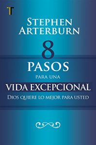Baixar 8 pasos para una vida excepcional: Dios quiere lo mejor para usted (Spanish Edition) pdf, epub, eBook