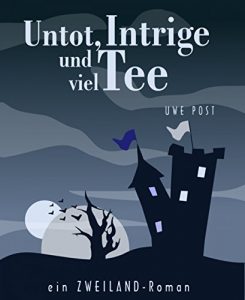Baixar Untot, Intrige und viel Tee: Ein ZWEILAND-Roman (German Edition) pdf, epub, eBook