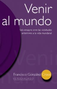 Baixar Venir al mundo. Seis ensayos sobre las vicisitudes anteriores a la vida mundanal. (Spanish Edition) pdf, epub, eBook