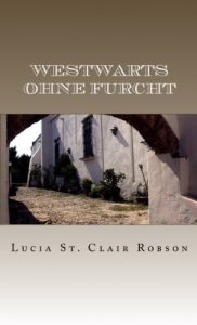 Baixar Westwarts ohne Furcht (German Edition) pdf, epub, eBook