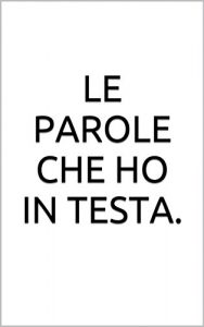 Baixar Le parole che ho in testa. (Italian Edition) pdf, epub, eBook