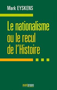 Baixar Le nationalisme ou le recul de l’Histoire: Essai politique (French Edition) pdf, epub, eBook