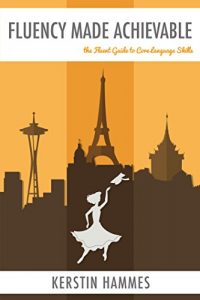 Baixar Fluency Made Achievable: The Fluent Guide to Core Language Skills (English Edition) pdf, epub, eBook