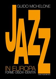 Baixar Il Jazz in Europa (Storia ed analisi della musica) pdf, epub, eBook