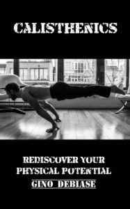 Baixar Calisthenics (Rediscover your Physical Potential Book 1) (English Edition) pdf, epub, eBook