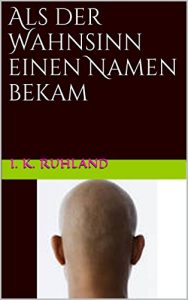 Baixar Als der Wahnsinn einen Namen bekam (German Edition) pdf, epub, eBook