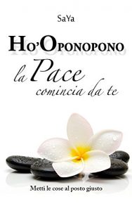 Baixar Ho’oponopono – La Pace comincia da te (Italian Edition) pdf, epub, eBook