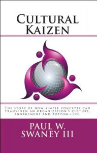 Baixar Cultural Kaizen: The story of how simple concepts can transform an organizations culture, engagement and bottom-line. (English Edition) pdf, epub, eBook