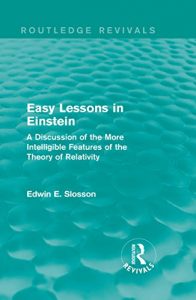 Baixar Routledge Revivals: Easy Lessons in Einstein (1922): A Discussion of the More Intelligible Features of the Theory of Relativity pdf, epub, eBook