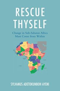 Baixar Rescue Thyself: Change In Sub-Saharan Africa Must Come from Within pdf, epub, eBook