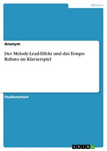 Baixar Der Melody-Lead-Effekt und das Tempo Rubato im Klavierspiel pdf, epub, eBook