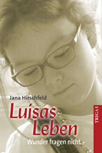 Baixar Luisas Leben: Wunder fragen nicht (German Edition) pdf, epub, eBook
