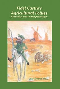 Baixar Fidel Castro’s agricultural follies: absurdity, waste and parasitism (English Edition) pdf, epub, eBook