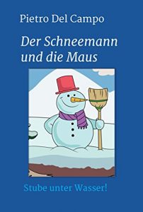 Baixar Der Schneemann und die Maus: Stube unter Wasser! (German Edition) pdf, epub, eBook