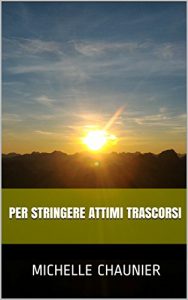 Baixar PER STRINGERE ATTIMI TRASCORSI (MOMENTI DI VITA Vol. 4) (Italian Edition) pdf, epub, eBook