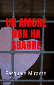 Baixar Un Amore non ha sbarre (Italian Edition) pdf, epub, eBook