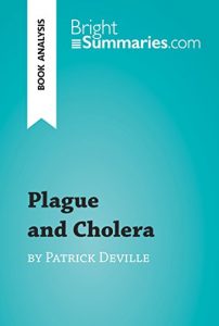 Baixar Plague and Cholera by Patrick Deville (Book Analysis): Detailed Summary, Analysis and Reading Guide (BrightSummaries.com) (English Edition) pdf, epub, eBook
