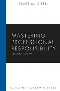 Baixar Mastering Professional Responsibility, Second Edition (Carolina Academic Press Mastering Series) pdf, epub, eBook