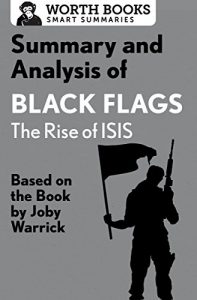 Baixar Summary and Analysis of Black Flags: The Rise of ISIS: Based on the Book by Joby Warrick (English Edition) pdf, epub, eBook