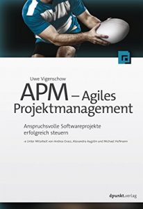 Baixar APM – Agiles Projektmanagement: Anspruchsvolle Softwareprojekte erfolgreich steuern (German Edition) pdf, epub, eBook