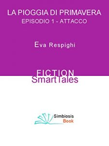 Baixar La Pioggia di Primavera – Episodio 1: Attacco pdf, epub, eBook
