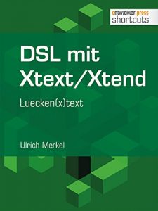 Baixar DSL mit Xtext/Xtend: Luecken(x)text (shortcuts 131) (German Edition) pdf, epub, eBook
