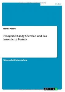 Baixar Fotografie: Cindy Sherman und das inszenierte Portrait pdf, epub, eBook