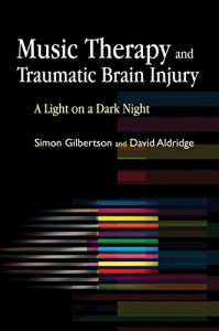 Baixar Music Therapy and Traumatic Brain Injury: A Light on a Dark Night pdf, epub, eBook