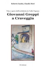 Baixar Giovanni Greppi a Craveggia: Vita e opere dell’architetto in Valle Vigezzo (Memorie Vol. 5) (Italian Edition) pdf, epub, eBook