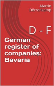 Baixar German register of companies: Bavaria: D – F (English Edition) pdf, epub, eBook