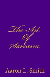 Baixar The Art Of Sarcasm (English Edition) pdf, epub, eBook