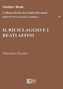 Baixar Il riciclaggio e i reati affini (Diritto penale dell’impresa Vol. 18) (Italian Edition) pdf, epub, eBook