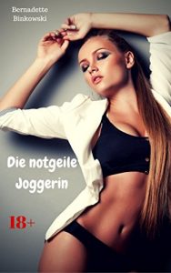 Baixar Die notgeile Joggerin: Scharfe Erotikstory (German Edition) pdf, epub, eBook