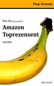 Baixar Wie Sie (keinesfalls?) Amazon-Toprezensent werden: Oder doch? (German Edition) pdf, epub, eBook