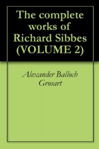 Baixar The complete works of Richard Sibbes (VOLUME 2) (English Edition) pdf, epub, eBook