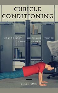 Baixar Cubicle Conditioning: How to Stay In Shape When You’re Chained to a Desk (English Edition) pdf, epub, eBook