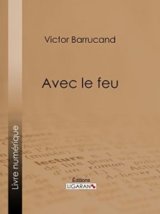 Baixar Avec le feu (French Edition) pdf, epub, eBook