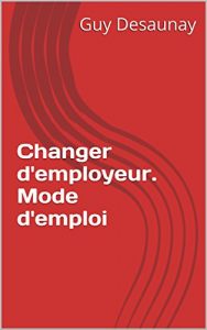 Baixar Changer d’employeur. Mode d’emploi (French Edition) pdf, epub, eBook