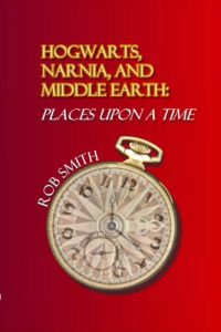 Baixar Hogwarts, Narnia, and Middle Earth: Places Upon a Time (English Edition) pdf, epub, eBook