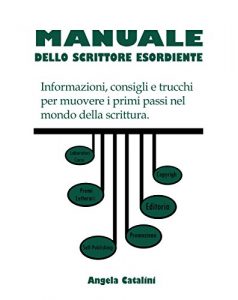 Baixar Manuale dello scrittore esordiente: di Angela Catalini (Italian Edition) pdf, epub, eBook