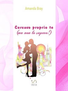 Baixar Cercavo proprio te (ma non lo sapevo!): Indimenticabile promessa pdf, epub, eBook