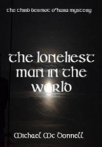 Baixar The Loneliest Man In The World: The Third Dermot O’Hara Mystery (The Dermot O’Hara Mysteries Book 3) (English Edition) pdf, epub, eBook
